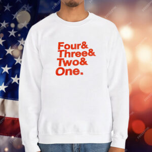 Four and three and two and one T-Shirt
