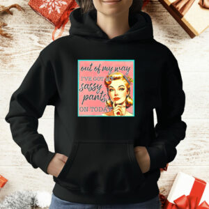 Girl out my way I’ve got my sassy pants on today vintage T-Shirt