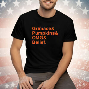 Grimace Pumpkins OMG Belief Tee Shirt