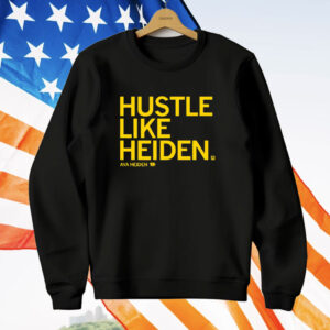 Hustle Like Heiden T-Shirt