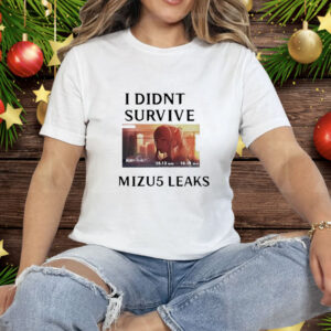I didn’t survive Mizu5 leaked Tee Shirt