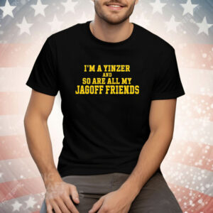 I’m a yinzer and so are all my jagoff friends Tee Shirt