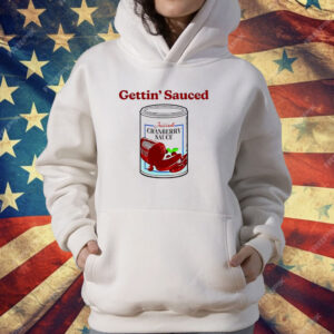 Jellied Cranberry Sauce Gettin’ Sauced T-Shirt