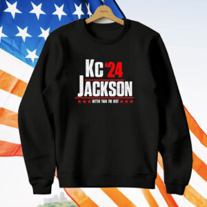 Kc Jackson 24 better than the rest T-Shirt