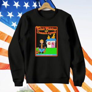 Let’s drink Whiskey and commit arson Shirt
