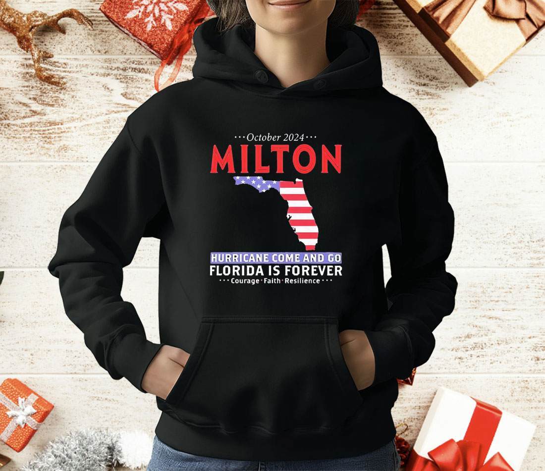 Milton hurricane survivor storm come and go Florida is forever T-Shirt