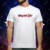 NC State Wolfpack why not us T-Shirt