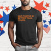OUR PUNTER IS BETTER THAN YOURS T-Shirt