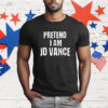 Pretend I Am JD Vance T-Shirt