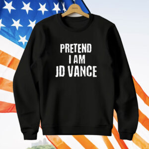 Pretend I Am JD Vance T-Shirt