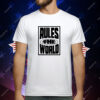 Rules The World T-Shirt