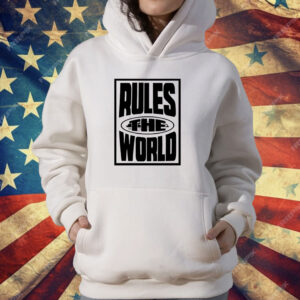 Rules The World T-Shirt
