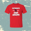 Saturdays We Jump Around T-Shirt