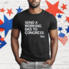 Send A Working Dad To Congress T-Shirt