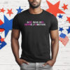 She Was His Home Forever T-Shirt
