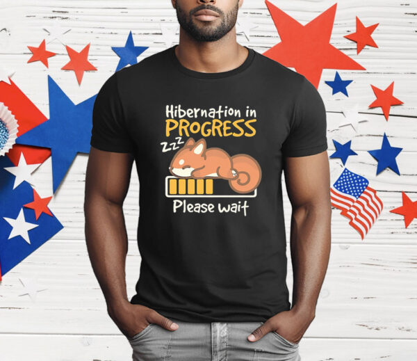 Squirrel Hibernation in progress please wait T-Shirt