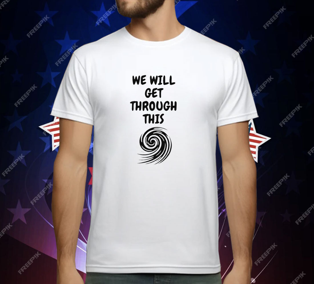 Support Florida We Will Get Through This Milton T-Shirt