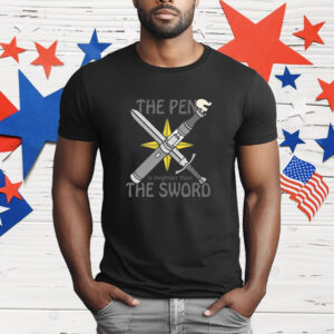 The Pen Is Mightier Than The Sword T-Shirt