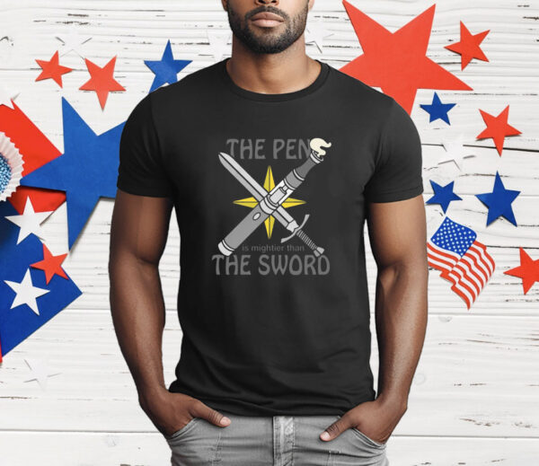 The Pen Is Mightier Than The Sword T-Shirt