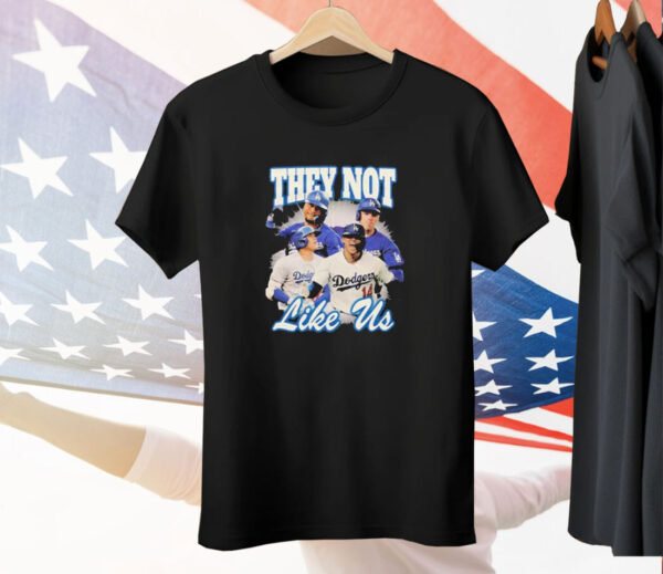 They Not Like Us Dodger Tee Shirt