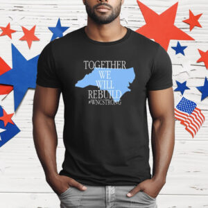 Together We Will Rebuild WNC Strong T-Shirt