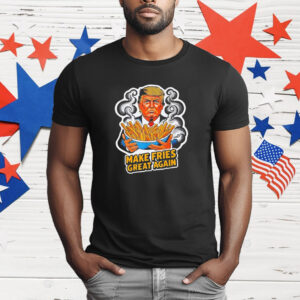 Trump make fries great again T-Shirt