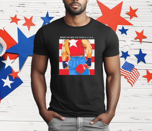 born in the USA born in South Town USA T-Shirt