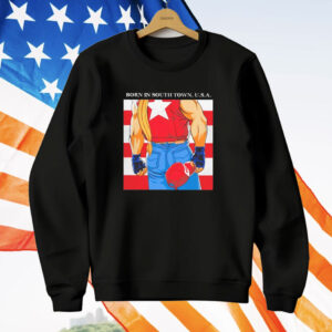 born in the USA born in South Town USA T-Shirt