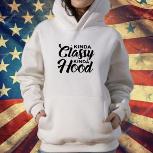 Kinda classy kinda hood T-Shirt