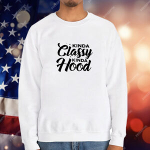 Kinda classy kinda hood T-Shirt