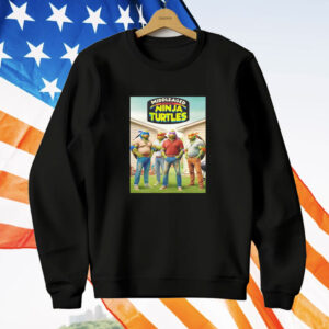 Middle aged mutant Ninja Turtles T-Shirt