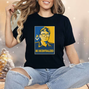 Mises Hoppe Be Decentralized Shirt