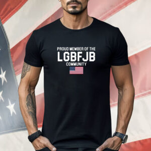 American Flag Proud Member Of The LGBFJB Community Shirt