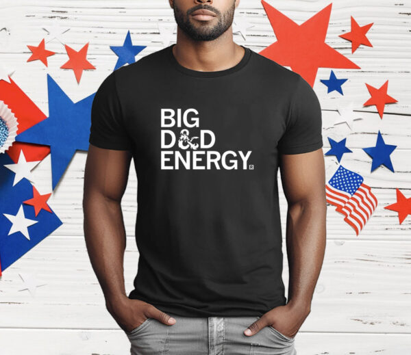 Big D&D Energy T-Shirt