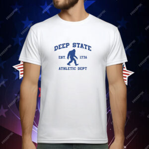 Bigfoot Deep State Athletic Dept est 1776 T-Shirt