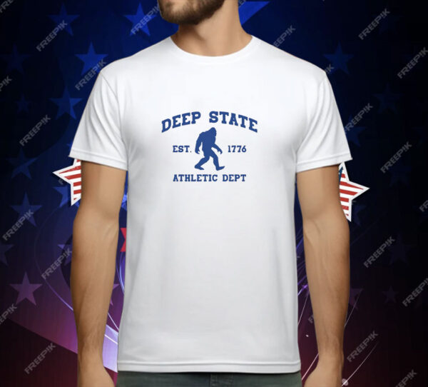 Bigfoot Deep State Athletic Dept est 1776 T-Shirt