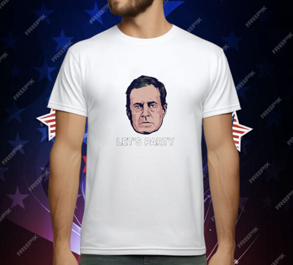 Bill Belichick Let’s Party T-Shirt