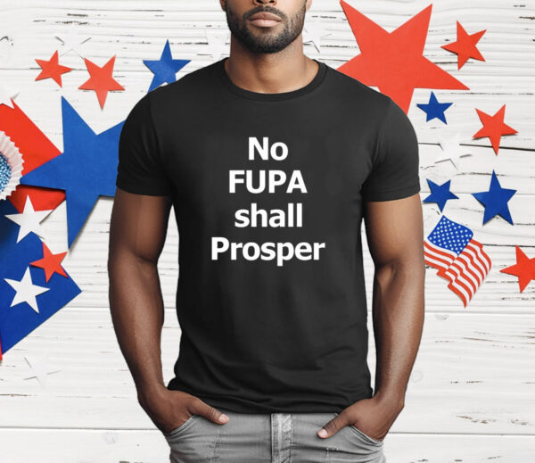 Bryant Bee No Fupa Shall Prosper T-Shirt