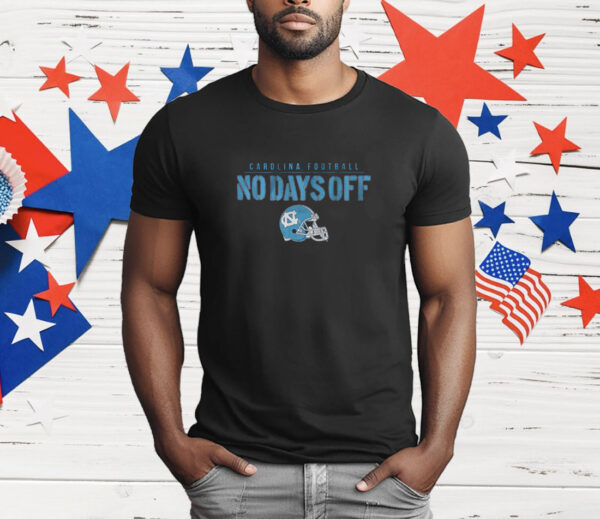 UNC Football No Days Off T-Shirt