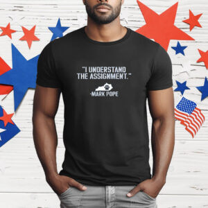 Understand The Assignment Mark Pope T-Shirt