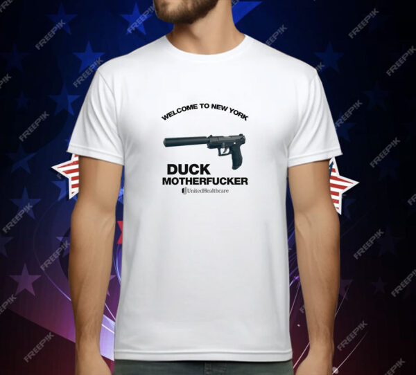 Welcome To New York Duck Motherfucker T-Shirt