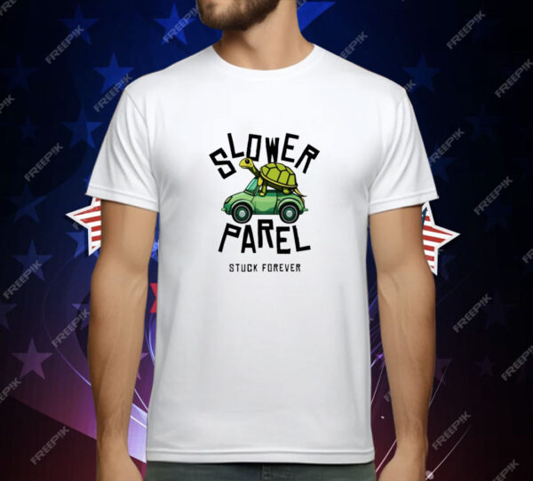 Slower Parel Stuck Forever T-Shirt