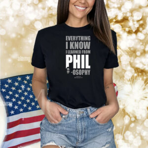 Duck Dynasty Everything I Know I Learned From Phil-osophy Shirt