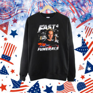 Fast And Funerals Shirt