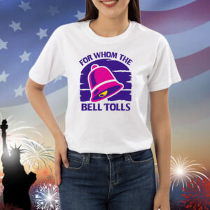 For Whom The Bell Tolls Shirt