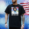 George Floyd Mr No Air Shirt