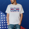 All Politicians Are Cunts Shirt