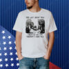 Bro Last Night Was Exactly As The Prophecy Foretold Shirt