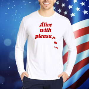 Catchinglizards Alive With Pleasure Shirt