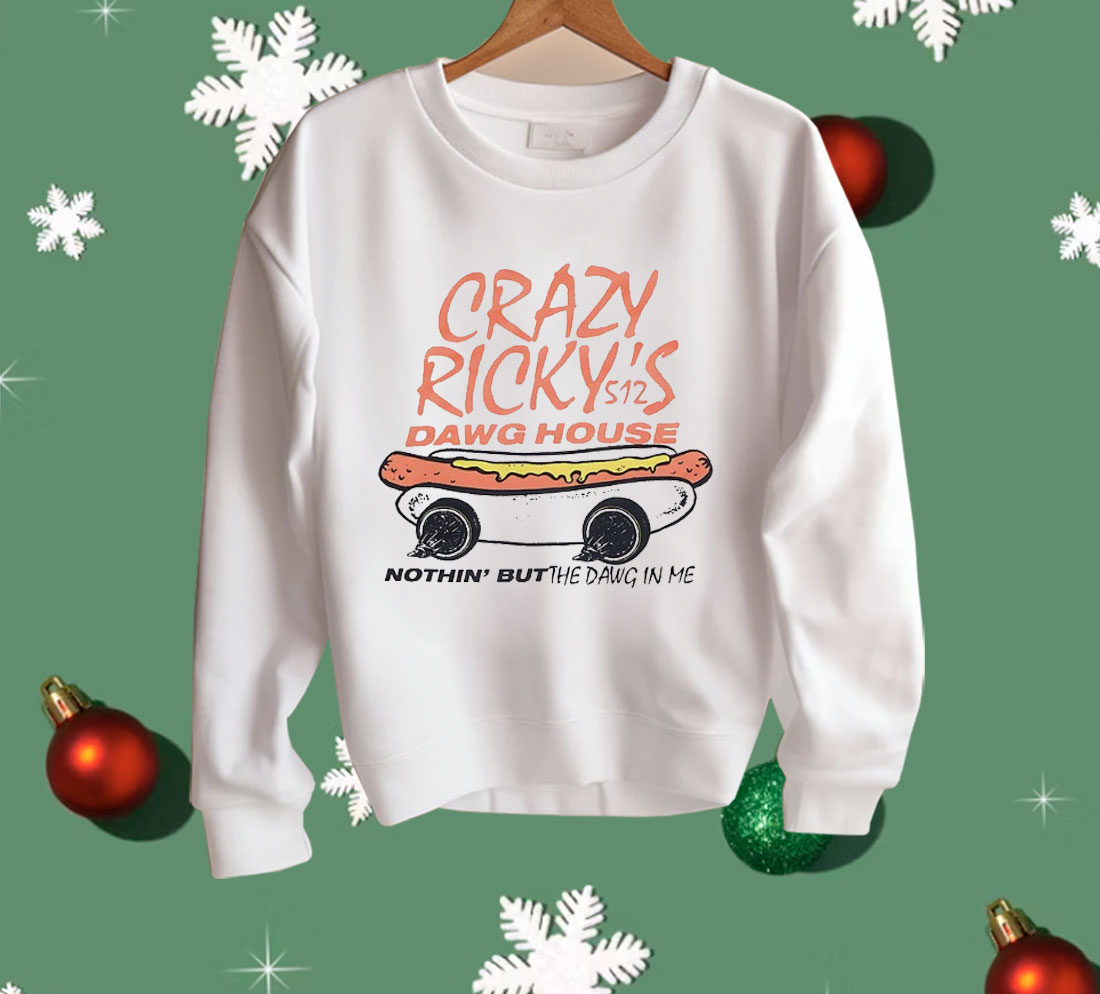 Crazy Ricky’s Dawg House Nothin’ But The Dawg In Me Shirt